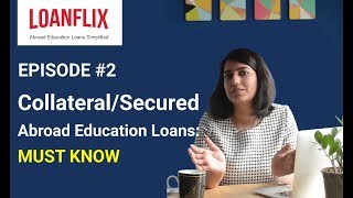 Collateral #EducationLoan for Abroad studies | Ep #2 (2019)