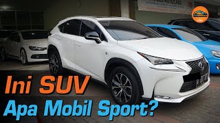 Lexus NX200t F Sport 2016, Rival BMW X3 dan Mercedes GLC 250
