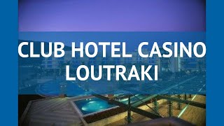 CLUB HOTEL CASINO LOUTRAKI 5* Пелопоннес обзор – КЛАБ ХОТЕЛ КАЗИНО ЛУТРАКИ 5* Пелопоннес видео обзор
