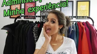 Faculdade de administração! Minha experiência :)