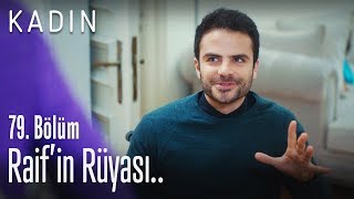 Raif'in rüyası.. - Kadın 79. Bölüm