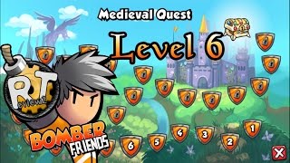 Bomber Friends - Medieval Quest |Level 6|