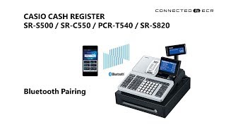 CASIO SR-S500/SR-C550/PCR-T540/SR-S820 POS Cash Register - Bluetooth Pairing