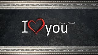 Кавер-бэнд "I LOVE You" 2017 NewVideo ( Cover band, Кавербэнд, Музыканты на Свадьбу)