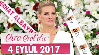 Esra Erol'da 4 Eylül 2017 Pazartesi - Tek Parça