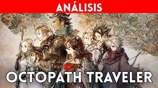 ANALISIS OCTOPATH TRAVELER - Un gran JRPG clásico de Square Enix para Nintendo Switch