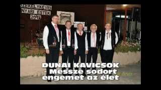 DUNAI KAVICSOK   Messze sodort engemet az élet