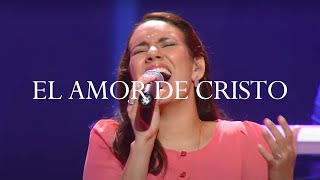 El Amor de Cristo [La Salvación es del Señor]