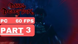 Dark Deception Chapter 3 - Deadly Decadence - No Commentary