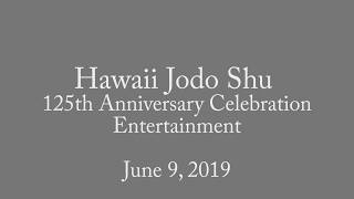 Entertainment in celebration of Hawaii Jodo Shu's 125th Anniversary
