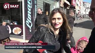 Trabzon Vakfıkebir'de seçmen 31 Mart yerel seçim kararını verdi