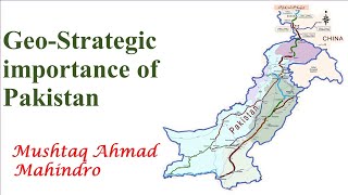 What is Geo- Strategic importance of Pakistan? Altogether with worthwhile original inputs.