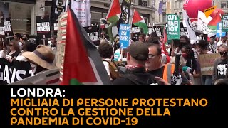 #Londra: migliaia di persone protestano contro la gestione della pandemia di #COVID-19