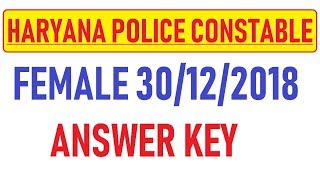 ANSWER KEY, haryana Police Constable Female 30 December 2018 Morning Shift Answer Key