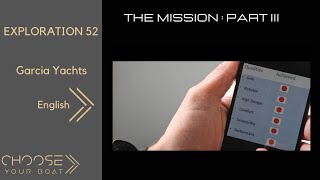 EXPLORATION 52:  The MISSION Part 3 by Garcia Yachting
