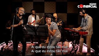 Rádio Comercial | Música do Vasco  com HMB - Ai que eu estou tão mal