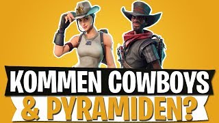KOMMEN COWBOYS & PYRAMIDEN? | HINWEISE & LEAKS | FORTNITE BATTLE ROYALE Deutsch