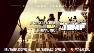 DJ Górski & I.GOT.U - Jump (Original Mix)