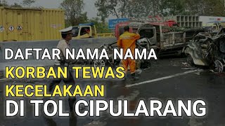 DAFTAR NAMA NAMA KORBAN TEWAS KECELAKAAN TOL CIPULARANG