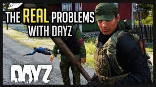 The Real Problems with DayZ
