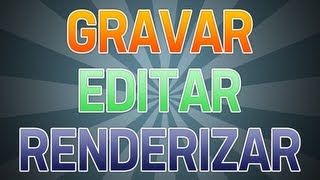 Como Gravar, Editar e Renderizar um Gameplay Comentado