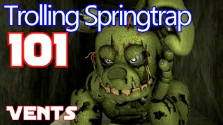 [FNAF SFM] Trolling Springtrap 101 - Vents