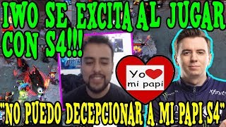 IWO SE EXCITA AL JUGAR CON S4!!! "NO PUEDO DECEPCIONAR A MI PAPI S4" I DOTA 2