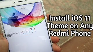 Install iOS 11 in any Redmi | Best iOS Theme in Redmi| Install iOS 11 in Miui 9