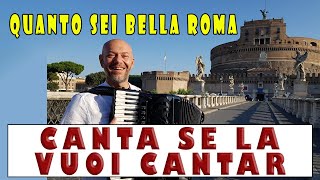 Quanto sei bella Roma | Canta, se la vuoi cantar | Gira, si la voi girà | alla fisamonica G. MIRIZZI