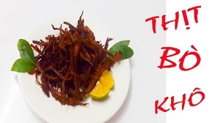 CÁCH LÀM THỊT BÒ KHÔ - HOW TO MAKE BEEF FERKY