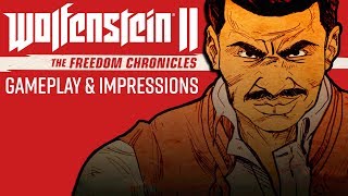 Wolfenstein 2: The Freedom Chronicles DLC - Part 1 | Gameplay & Impressions