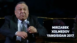 Mirzabek Xolmedov - Yangisidan 2017