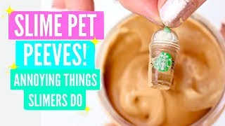 Funny Slime Pet Peeves // Annoying Things Famous Slime Accounts Do