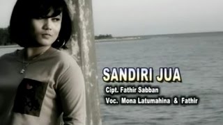 Mona Latumahina & Faathir - SANDIRI JUA