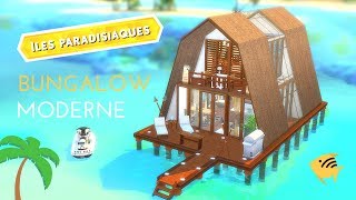BUNGALOW MODERNE // Speed build - Les sims 4 Îles paradisiaques