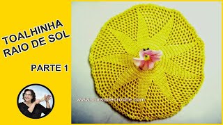 TOALHINHA EM CROCHÊ FÁCIL - PARTE 1