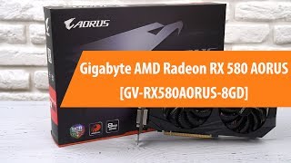 Распаковка Gigabyte AMD Radeon RX 580 AORUS / Unboxing Gigabyte AMD Radeon RX 580 AORUS