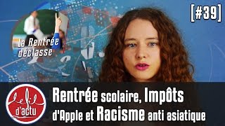 [Fil d’Actu #39] Rentrée scolaire, Impôts d'Apple et Racisme anti-asiatique