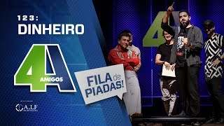 FILA DE PIADAS - DINHEIRO - #123 Participação Paulinho Gogó