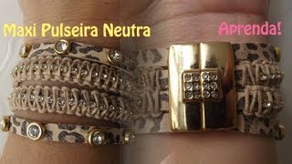Maxi Pulseira Neutra + Dicas de como colocar fecho de imã