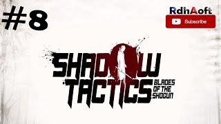 Walkthrough PC Game Shadow Tactics Blades of The Shogun : Part 8 Kanazawa City Gameplay