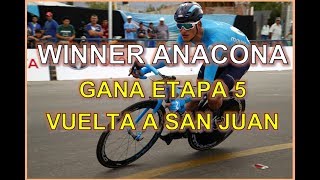 Resumen Etapa 5 Vuelta a San Juan 2019.
