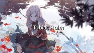 World's Most Emotional Music: Miraculous Autumn by Tobias Holm