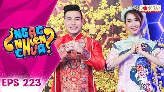 Ngạc Nhiên Chưa 2020 | Tập 223:Đại Nghĩa "ngạc nhiên" khi vợ chồng Dương Lâm cùng xuất hiện chúc tết