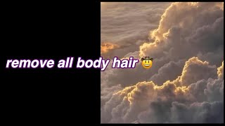 get rid of body hair | subliminal