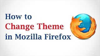 How to Change Theme in Mozilla Firefox