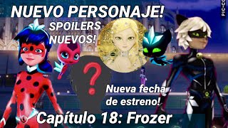 NUEVA FECHA DE ESTRENO | CAPÍTULO 18 | 2 NUEVOS SPOILERS (PERSONAJE NUEVO!) | Miraculous Ladybug