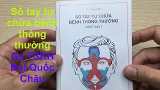 Sổ tay tự chữa bệnh thông thường - Gs.TSKH Bùi Quốc Châu