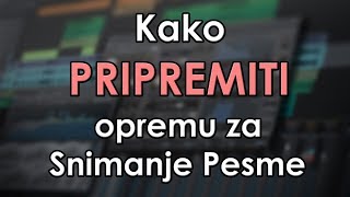 Kako PRIPREMITI OPREMU za SNIMANJE PESME