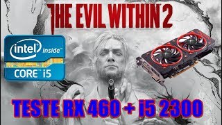 Teste the evil within 2 RX 460 +i5 2300